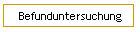 Befunduntersuchung