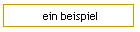 ein Beispiel...