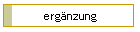 Ergnzung