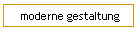 moderne gestaltung