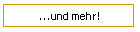 ...und mehr!